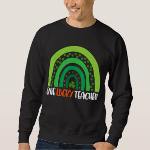 One Lucky Teacher Rainbow Funny St Patricku2019s D Trui