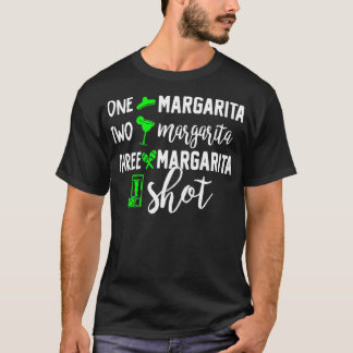 One Margarita Two Margarita Three Margarita Shot T-shirt