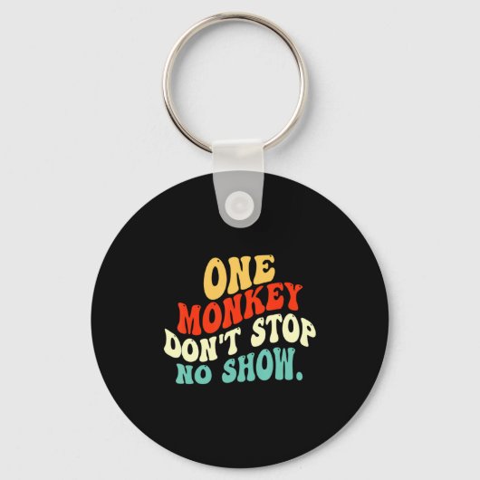 One Monkey Dont Stop No Show  Sleutelhanger (Voorkant)