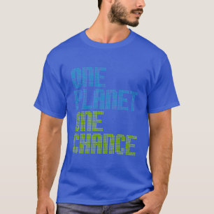 One Planet One Chance-shirt T-shirt