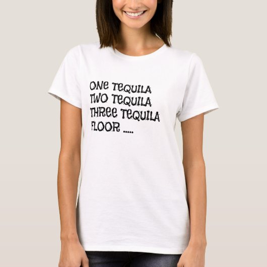 One Tequila Two Tequila T-shirt (Voorkant)