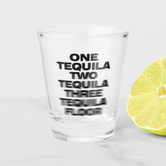One Tequila, Two Tequila, Three Tequila, Floor Shot Glas (Voorkant)