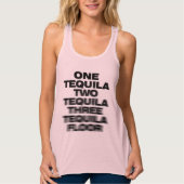One Tequila, Two Tequila, Three Tequila, Floor Tanktop (Voorkant)