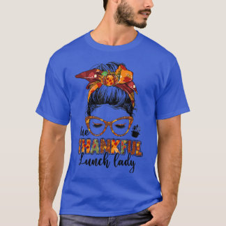 One thankful lunch lady messy bun autumn fall than t-shirt