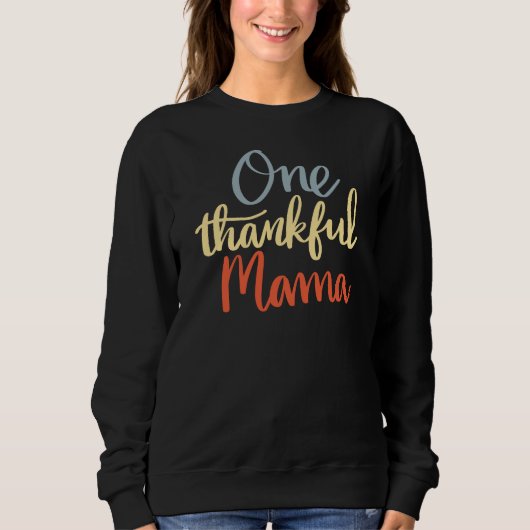 One Thankful Mama Thanksgiving Sweatshirt (Devant)