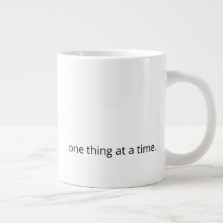 One Thing at a Time – Calm Support Coffee Mug Extra Grote Beker