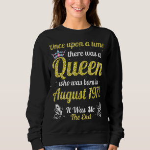 One Upon A Time There Was A Queen Was Born In Augu Trui