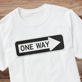 One way black and white street sign t-shirt