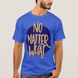 Ongeacht het Shirt | T-shirt voor terugwinning