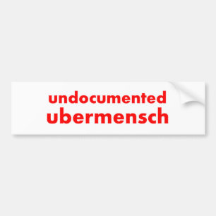 Ongedocumenteerde Ubermensch 11"x3" Bumpersticker