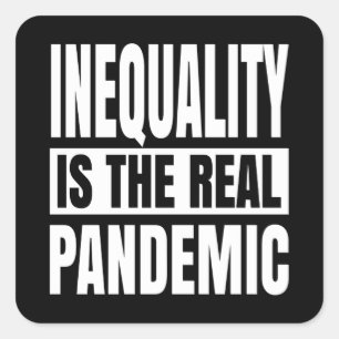 Ongelijkheid is de echte pandemie vierkante sticker