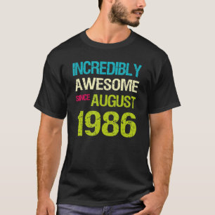 Ongelofelijk Geweldige sinds de verjaardag van aug T-shirt
