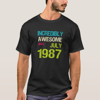 Ongelofelijk Geweldige sinds juli 1987 T-shirt