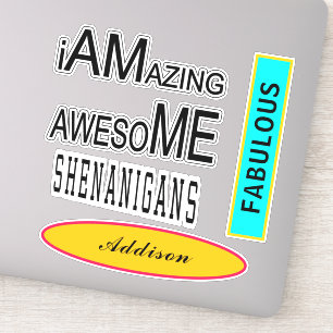 Ongelofelijke Geweldige Shenanigans Fabulous Add N Sticker