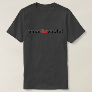 Ongelooflijke Leugen Rood Zwart Politiek Heren T-S T-shirt
