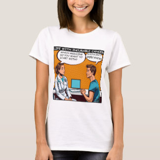 Ongeneeslijke kanker heeft geen remedie t-shirt