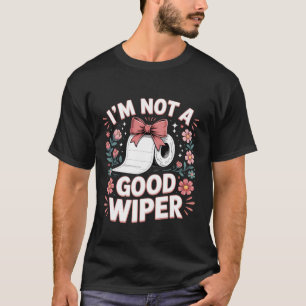 Ongepast Ik Ben Geen Goede Wisser Grappige Toiletp T-shirt