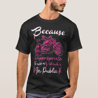 Ongepast om Vibrator in Openbare Motorfiets te geb T-shirt