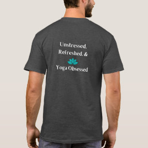 "Ongestresst, Verfrist, en Yoga Geobsedeerd" T-shi T-shirt
