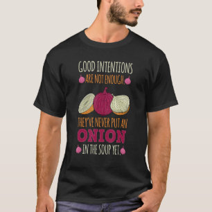 Onion Soup Shallot Vegeterian Farmer Gardener Veg T-shirt