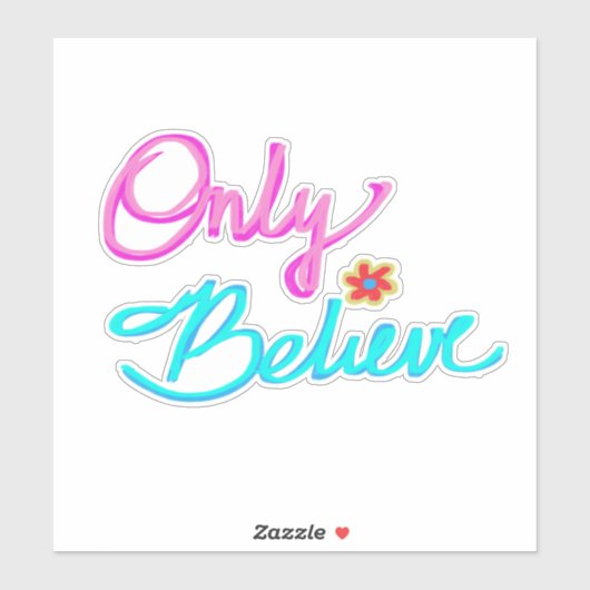 'Only Believe' Helderroze en blauwe cursieve tekst Sticker (Vel)