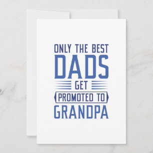Only the Best Dads Get Promoted To Grandpa Bedankkaart