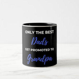 Only the Best Dads Get Promoted To Grandpa Tweekleurige Koffiemok