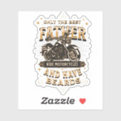 Only The Best Father Ride Motorcycles, Have Beards Sticker (Vel)