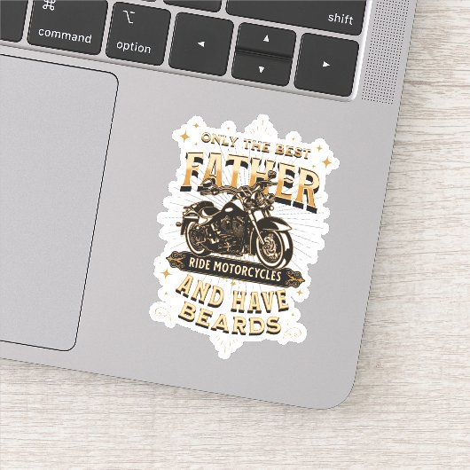 Only The Best Father Ride Motorcycles, Have Beards Sticker (Detail)