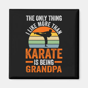 Only Thing Like Than Karate Is Being Grandpa Marti Magneet