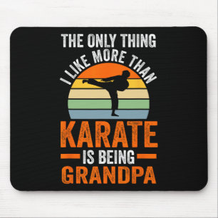 Only Thing Like Than Karate Is Being Grandpa Marti Muismat
