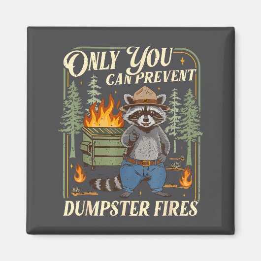 Only You Can Prevent Dumpster Fires Funny Racoon M Magneet (Voorkant)
