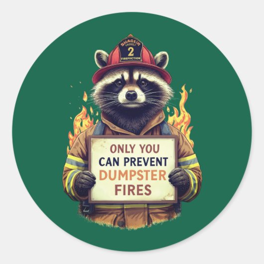 Only You Can Prevent Dumpster Fires Ronde Sticker (Voorkant)