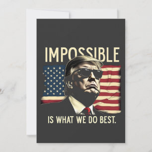 Onmogelijk is wat we het beste doen Trump 4 juli Kaart