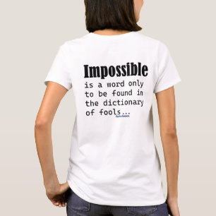 Onmogelijk is Woord Alleen Gevonden In Dwazen Woor T-shirt
