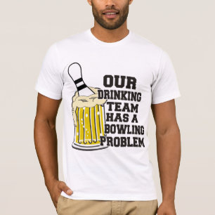 Ons Drink team heeft een geweldig probleem T-shirt