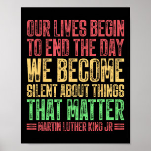 Ons leven begint te eindigen op de dag dat we stil poster