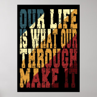 Ons leven is wat ons door het leven maakt poster