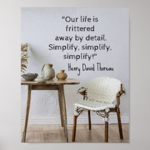 "Ons leven wordt verspild door details. Vereenvoud Poster