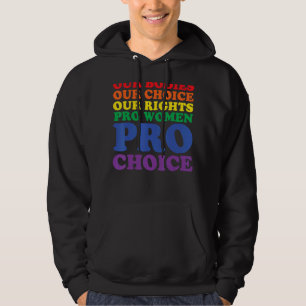 Ons lichaam Onze keuze Onze rechten Pro Vrouwen Pr Hoodie