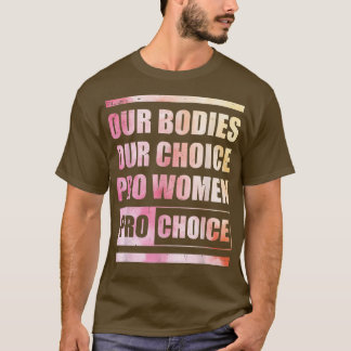 Ons lichaam Pro Women Pro Choice Vrouwen R T-shirt