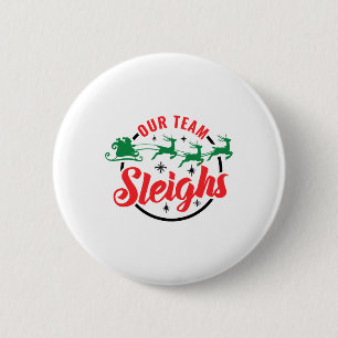 Ons team sleighs Christmas Family Pyjama Xmas Holi Ronde Button 5,7 Cm
