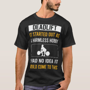 Onschadelijke Hobby Deadlift T-shirt