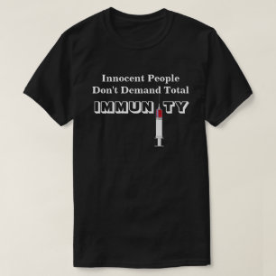 Onschuldige mensen eisen geen totale immuniteit t-shirt