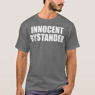 Onschuldige Toeschouwer T-shirt