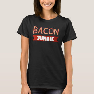Ontbijt Eten Bacon Foodie Bacon Junkie T-shirt