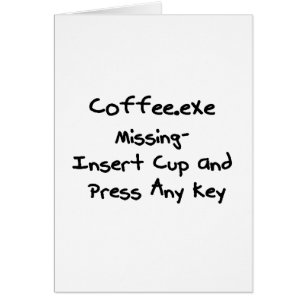 Ontbrekend Coffee.exe - geek humor nerd humor