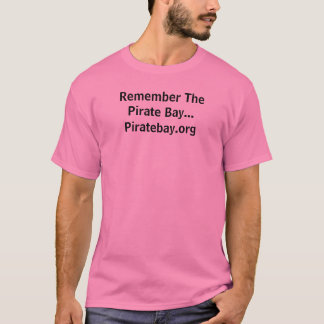 Onthoud de piratenbaai... Piratebay.org T-shirt