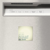 Onthoud de saaie Stuff Magnet Magneet (Insitu (Vaatwasser))