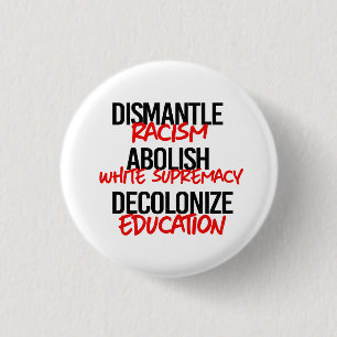 ontmantelen racisme afschaffen witte suprematie ronde button 3,2 cm